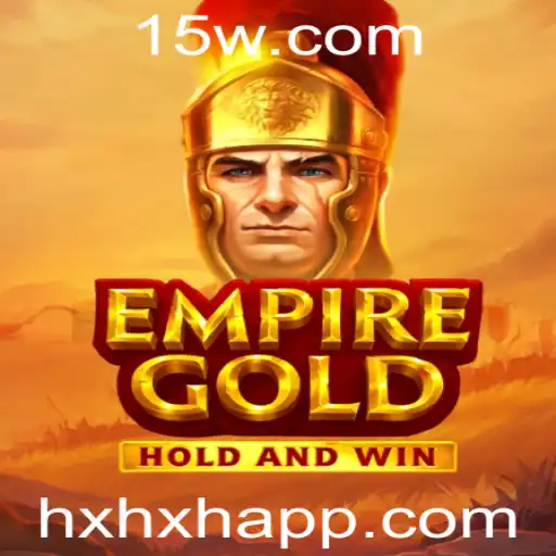HXHX - Descubra EmpireGold: O Jogo de Estratégia Que Está Conquistando o Mundo