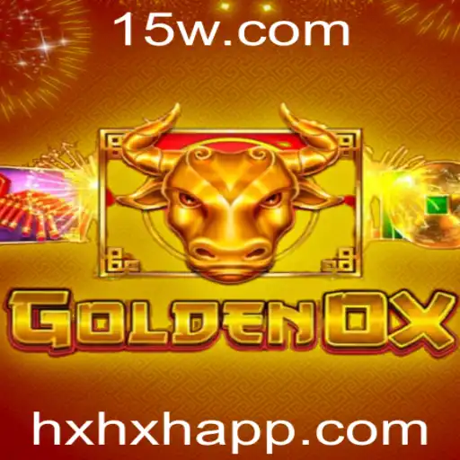HXHX - Descubra o Fascinante Mundo de GoldenOx com a Estratégia HXHX